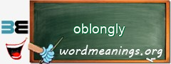 WordMeaning blackboard for oblongly